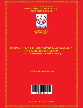 Nghiên cứu tạo hình kim loại tấm bằng công nghệ biến dạng gia tăng đa điểm luận án tiến sĩ ngành kỹ thuật cơ khí