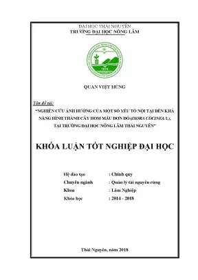 Luận văn nghiên cứu ảnh hưởng của một số yếu tố nội tại đến khả năng hình thành cây hom mẫu đơn đỏ ixora coccinea l tại trường đại học nông lâm thái nguyên