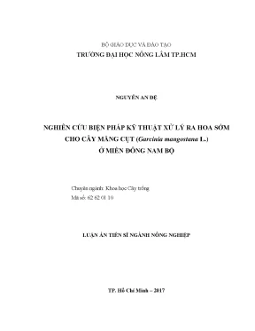 Luận án tiến sĩ nông nghiệp nghiên cứu biện pháp kỹ thuật xử lý ra hoa sớm cho cây măng cụt garcinia mangostana l ở miền đông nam bộ