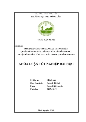 Luận văn đánh giá công tác cấp giấy chứng nhận quyền sử dụng đất trên địa bàn xã thân thuộc huyện tân uyên tỉnh lai châu giai đoạn 2016 2018