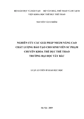 Luận án tiến sĩ giáo dục học nghiên cứu giải pháp nhằm nâng cao chất lượng đào tạo cho sinh viên khối sư phạm chuyên khoa thể dục thể thao trường đại học tây bắc
