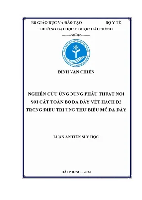 Luận án tiến sĩ y học nghiên cứu ứng dụng phẫu thuật nội soi cắt toàn bộ dạ dày vét hạch d2 trong điều trị ung thư biểu mô dạ dày
