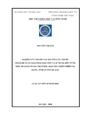 Luận án tiến sĩ sinh học nghiên cứu nguồn tài nguyên cây thuốc nhằm đề xuất giải pháp bảo tồn và sử dụng bền vững một số loài có giá trị ở khu bảo tồn thiên nhiên na hang tỉnh tuy