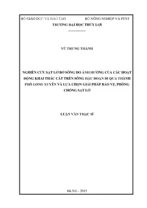 Luận văn thạc sĩ nghiên cứu sạt lở bờ sông do ảnh hưởng của các hoạt động khai thác cát trên sông hậu đoạn đi qua thành phố long xuyên và lựa chọn giải pháp bảo vệ phòng chống sạt lở