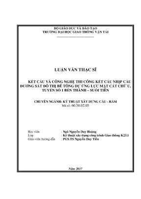 Kết cấu và công nghệ thi công kết cấu nhịp cầu đường sắt đô thị bê tông dự ứng lực mặt cắt chữ u tuyến số 1 bến thành suối tiên luận văn thạc sĩ chuyên ngành xây dựng cầu hầm
