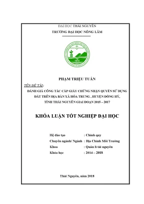 Luận văn đánh giá công tác cấp giấy chứng nhận quyền sử dụng đất tại xã hóa trung huyện đồng hỷ tỉnh thái nguyên giai đoạn 2015 2017