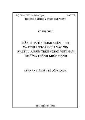 Luận án tiến sĩ đánh giá tính sinh miễn dịch và tính an toàn của vắc xin invacflu ah5n1 trên người việt nam trưởng thành khỏe mạnh