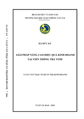 Giải pháp nâng cao hiệu quả kinh doanh tại viễn thông trà vinh luận văn thạc sỹ quản trị kinh doanh
