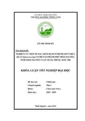 Luận văn nghiên cứu một số đặc điểm dịch tễ bệnh giun thực quản spirocerca lupi ở chó tại thành phố thái nguyên tỉnh thái nguyên và sử dụng thuốc điều trị
