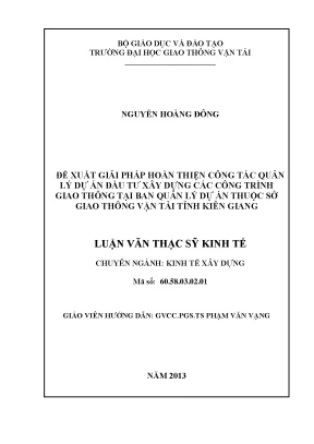 Đề xuất giải pháp hoàn thiện công tác quản lý dự án đầu tư xây dựng các công trình giao thông tại ban quản lý dự án thuộc sở giao thông vận tải tỉnh kiên giang luận văn thạc sỹ kinh tế xây dựng