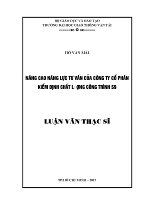 Nâng cao năng lực tư vấn của công ty cô phần kiểm định chất lượng công trình s9 luận văn thạc sỹ chuyên ngành kinh tế xây dựng