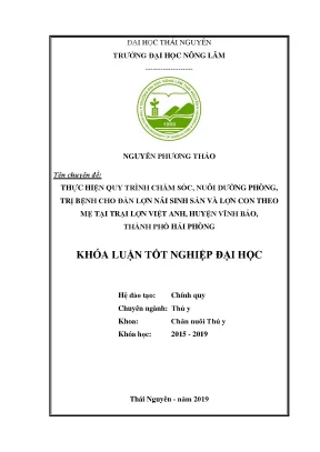Luận văn thực hiện quy trình chăm sóc nuôi dưỡng phòng và điều trị bệnh cho lợn nái sinh sản và lợn con theo mẹ tại trại lợn việt anh xã hiệp hòa huyện vĩnh bảo