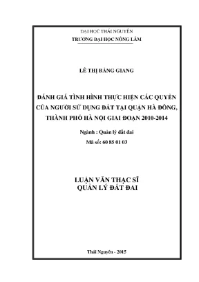 Luận văn thạc sĩ đánh giá tình hình thực hiện các quyền của người sử dụng đất tại quận hà đông thành phố hà nội giai đoạn 2010 2014
