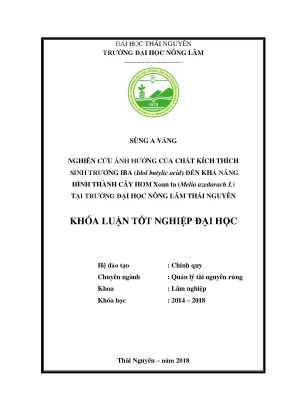 Luận văn nghiên cứu ảnh hưởng của thuốc kích thích sinh trưởng iba idolbutylic acid đến khả năng hình thành cây hom xoan ta melia azedarach l tại vườm ươm khoa thái nguyên