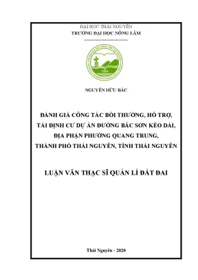 Luận văn thạc sĩ đánh giá công tác bồi thường hỗ trợ tái định cư dự án đường bắc sơn kéo dài địa phận phường quang trung thành phố thái nguyên tỉnh thái nguyên