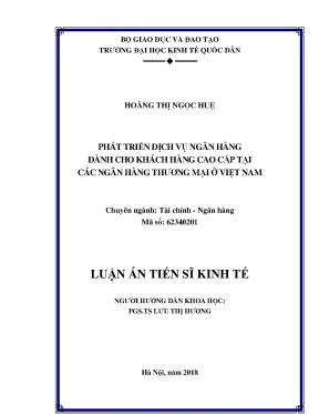 Luận án tiến sĩ phát triển dịch vụ ngân hàng dành cho khách hàng cao cấp tại các ngân hàng thương mại ở việt nam