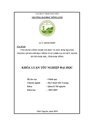 Luận văn ứng dụng công nghệ tin học và máy rtk sq gnss thành lập mảnh bản đồ địa chính tỉ lệ 1 2000 tại xã đức mạnh huyện đắk mil tỉnh đắk nông