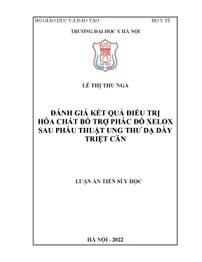 Luận án tiến sĩ đánh giá kết quả điều trị hóa chất bổ trợ phác đồ xelox sau phẫu thuật ung thư dạ dày triệt căn