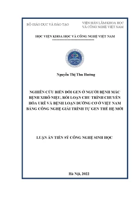 Luận án tiến sĩ nghiên cứu biến đổi gen ở người bệnh mắc bệnh xirô niệu rối loạn chu trình chuyển hóa urê và bệnh loạn dưỡng cơ ở việt nam bằng công nghệ giải trình tự gen thế hệ mới