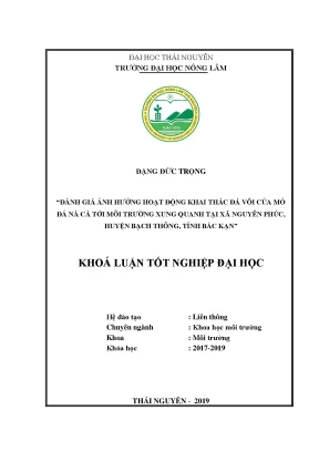 Luận văn đánh giá ảnh hưởng hoạt động khai thác đá vôi của mỏ đá nà cà tới môi trường xung quanh tại xã nguyên phúc huyện bạch thông tỉnh bắc kạn