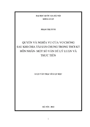 Luận văn thạc sĩ quyền và nghĩa vụ của vợ chồng sau khi chia tài sản chung trong thời kỳ hôn nhân một số vấn đề lý luận và thực tiễn