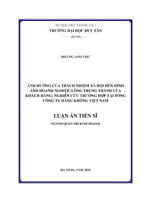 Luận án tiến sĩ quản trị kinh doanh ảnh hưởng của trách nhiệm xã hội đến hình ảnh doanh nghiệp lòng trung thành của khách hàng nghiên cứu trường hợp tại tổng công ty hàng không việt