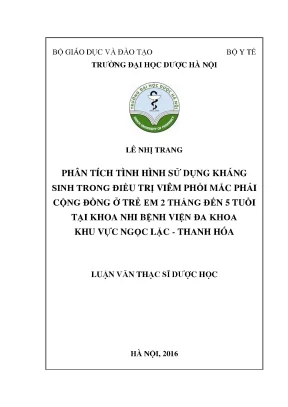 Luận văn thạc sĩ phân tích tình hình sử dụng kháng sinh trong điều trị viêm phổi mắc phải cộng đồng ở trẻ em 2 tháng đến 5 tuổi tại khoa nhi bệnh viện đa khoa khu vực ngọc lặc min