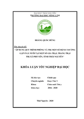 Luận văn áp dụng quy trình phòng và trị một số bệnh thường gặp ở gà nuôi tại một số gia trại trang trại thị xã phổ yên tỉnh thái nguyên