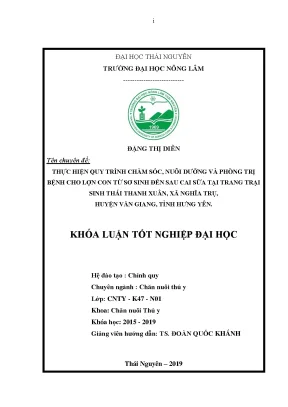 Luận văn thực hiện quy trình chăm sóc nuôi dưỡng và phòng trị bệnh cho lợn con từ sơ sinh đến sau cai sữa tại trang trại sinh thái thanh xuân xã nghĩa trụ