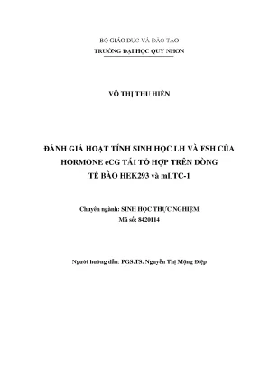 Luận văn thạc sĩ đánh giá hoạt tính sinh học lh và fsh của hormone ecg tái tổ hợp trên dòng tế bào hek293 và mltc 1