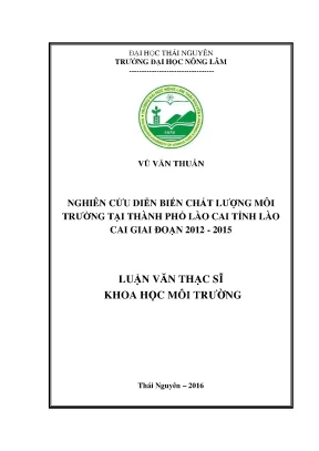 Luận văn thạc sĩ nghiên cứu diễn biến chất lượng môi trường tại thành phố lào cai tỉnh lào cai giai đoạn 2012 2015