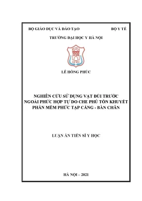 Luận án tiến sĩ nghiên cứu sử dụng vạt đùi trước ngoài phức hợp tự do che phủ tổn khuyết phần mềm phức tạp cẳng bàn chân