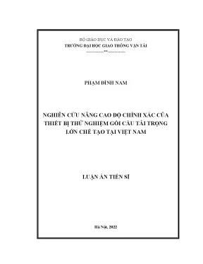 Luận án tiến sĩ nghiên cứu nâng cao độ chính xác của thiết bị thử nghiệm gối cầu tải trọng lớn chế tạo tại việt nam