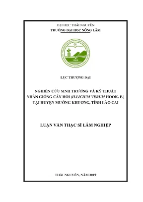 Luận văn thạc sĩ nghiên cứu sinh trưởng và kỹ thuật nhân giống cây hồi illicium verum hook f tại huyện mường khương tỉnh lào cai