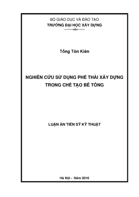 Luận án tiến sĩ nghiên cứu sử dụng phế thải xây dựng trong chế tạo bê tông