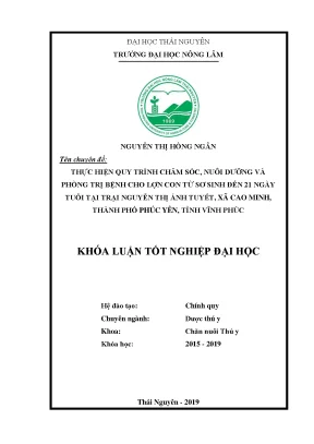 Luận văn thực hiện quy trình chăm sóc nuôi dưỡng và phòng trị bệnh cho lợn con từ sơ sinh đến 21 ngày tuổi tại trại nguyễn thị ánh tuyết xã cao minh