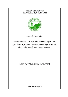 Luận văn thạc sĩ đánh giá công tác chuyển nhượng tặng cho quyền sử dụng đất trên địa bàn huyện đồng hỷ tỉnh thái nguyên giai đoạn 2014 2017