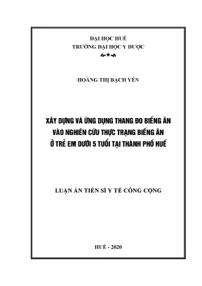 Luận án tiến sĩ xây dựng và ứng dụng thang đo biếng ăn vào nghiên cứu thực trạng biếng ăn ở trẻ em dưới 5 tuổi tại thành phố huế