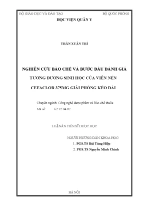 Luận án tiến sĩ nghiên cứu bào chế và bước đầu đánh giá tương đương sinh học của viên nén cefaclor 375mg giải phóng kéo dài