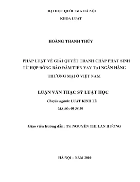 Luận văn thạc sĩ pháp luật về giải quyết tranh chấp phát sinh từ hợp đồng bảo đảm tiền vay tại ngân hàng thương mại ở việt nam