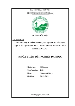 Luận văn thực hiện quy trình phòng trị bệnh cho đàn lợn thịt tại trang trại chu bá thơ huyện việt yên tỉnh bắc giang