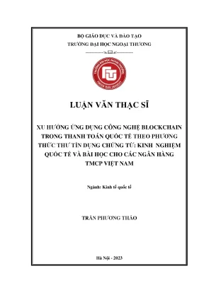 Luận văn thạc sĩ xu hướng ứng dụng công nghệ blockchain trong thanh toán quốc tế theo phương thức thư tín dụng chứng từ kinh nghiệm quốc tế và bài học việt nam