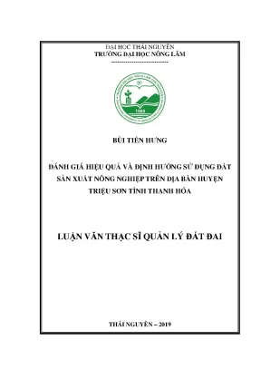 Luận văn thạc sĩ đánh giá hiệu quả và định hướng sử dụng đất sản xuất nông nghiệp bền vững trên địa bàn huyện triệu sơn tỉnh thanh hóa