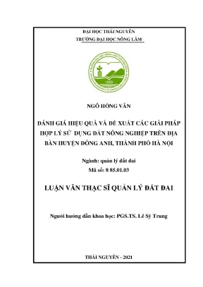 Luận văn thạc sĩ đánh giá hiệu quả và đề xuất các giải pháp hợp lý sử dụng đất nông nghiệp trên địa bàn huyện đông anh thành phố hà nội