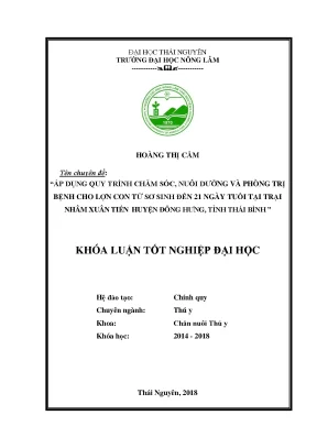 Luận văn áp dụng quy trình chăm sóc nuôi dưỡng và phòng trị bệnh ở lợn con từ sơ sinh đến 21 ngày tuổi tại trại nhâm xuân tiến huyện đông hưng