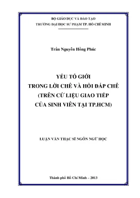 Luận văn thạc sĩ ngôn ngữ học yếu tố giới trong lời chê và hồi đáp chê trên cứ liệu giao tiếp của sinh viên tại tp hồ chí minh