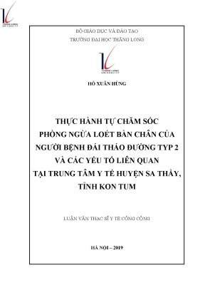 Luận văn thạc sĩ thực hành tự chăm sóc phòng ngừa loét bàn chân của người bệnh đái tháo đường typ 2 và các yếu tố liên quan tại trung tâm y tế huyện sa thầy tỉnh kon tum