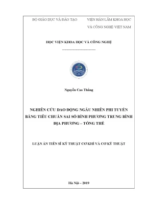 Luận án tiến sĩ nghiên cứu dao động ngẫu nhiên phi tuyến bằng tiêu chuẩn sai số bình phương trung bình địa phương tổng thể