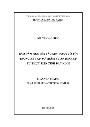 Luận văn thạc sĩ bảo đảm nguyên tắc suy đoán vô tội trong xét xử sơ thẩm vụ án hình sự từ thực tiễn tỉnh bắc ninh