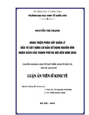 Luận án tiến sĩ hoàn thiên phân cấp quản lý đầu tư xây dựng cơ bản sử dụng nguồn vốn ngân sách của thành phố hà nội đến năm 2020